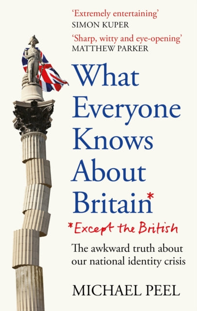 What Everyone Knows About Britain Except The