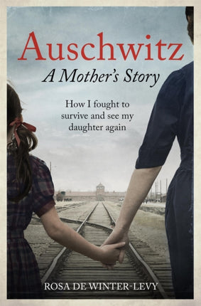 Auschwitz  A Mothers Story