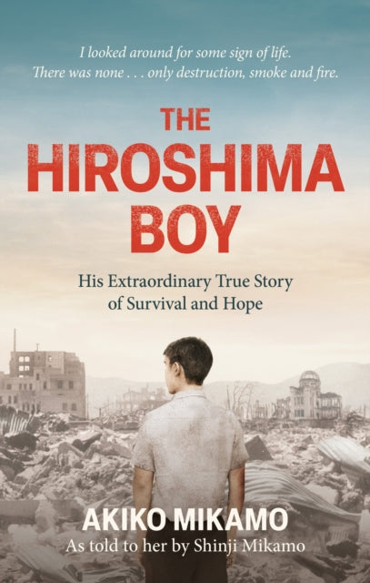 The Boy Who Survived Hiroshima