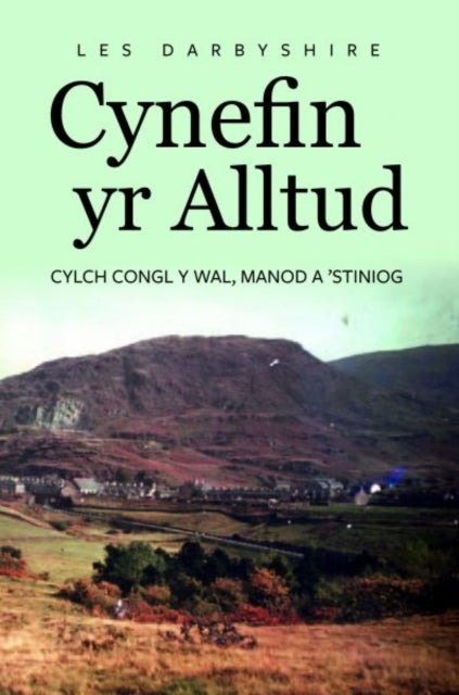 Cynefin yr Alltud, Cylch Congl y Wal, Manod a 'Stiniog