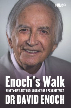 Enoch's Walk: Ninety-Five, Not Out: Journey of a Psychiatrist