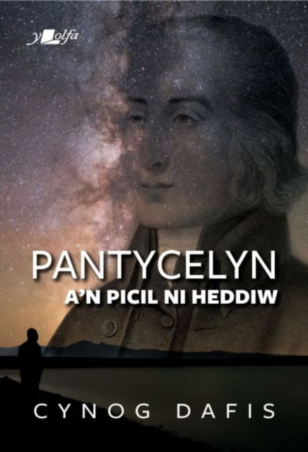 Pantycelyn a'n Picil Ni Heddiw