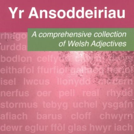 Ansoddeiriau, Yr - A Comprehensive Collection of Welsh Adjectives