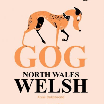 Teach Your Dog Gog: North Wales Welsh