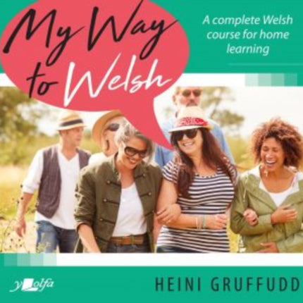 My Way to Welsh: A complete Welsh course for home learning