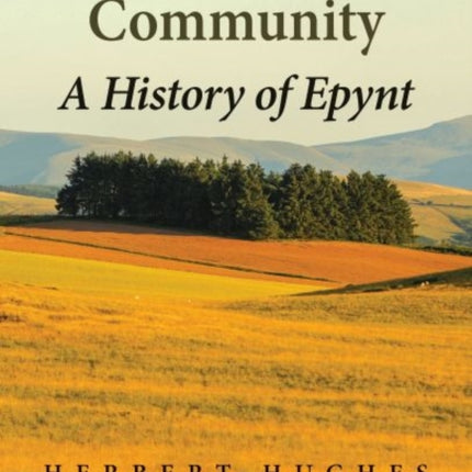 An Uprooted Community: A history of Epynt