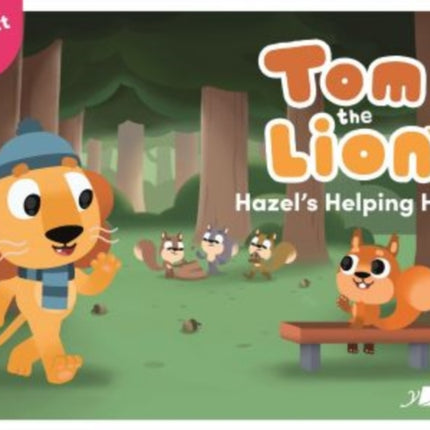 Tom the Lion: Hazel's Helping Hand