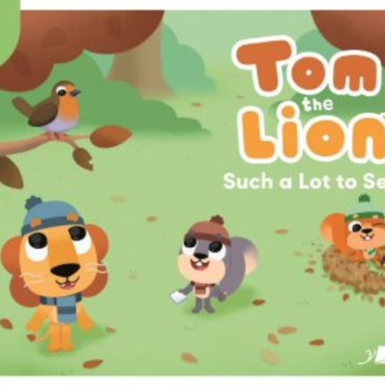 Tom the Lion: Such a Lot to See!