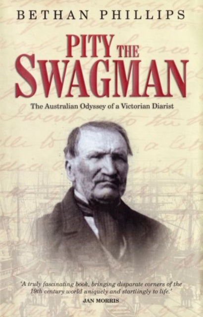 Pity the Swagman  The Australian Odyssey of a Victorian Diarist