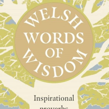 Welsh Words of Wisdom  Inspirational proverbs from Wales