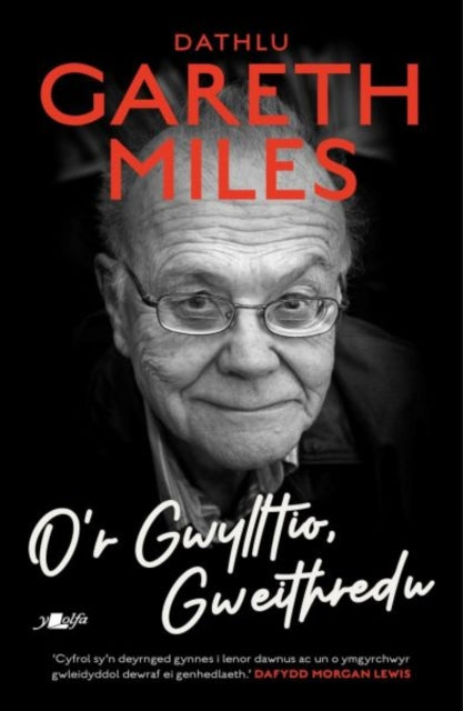 Or Gwylltio Gweithredu  Cyfrol Goffa Gareth Miles