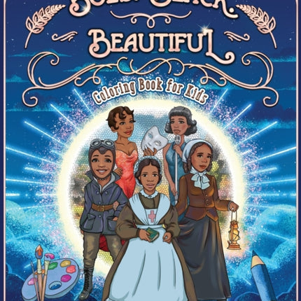 Bold. Black. Beautiful: Exceptional Women in Black History. Motivational, Inspirational & Educational Coloring Book for Kids.