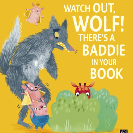 Watch Out, Wolf! There's a Baddie in Your Book