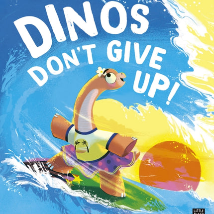 Dinos Don't Give Up!