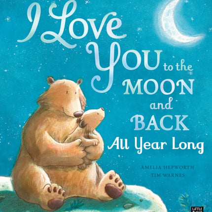 I Love You to the Moon and Back All Year Long