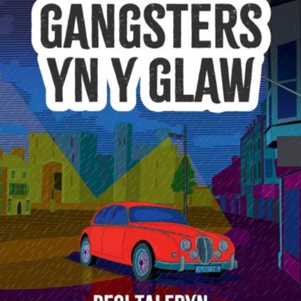 Cyfres Amdani: Gangsters yn y Glaw