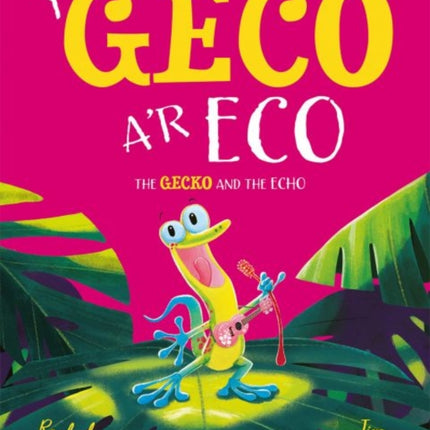 Geco a'r Eco, Y / Gecko and the Echo, The