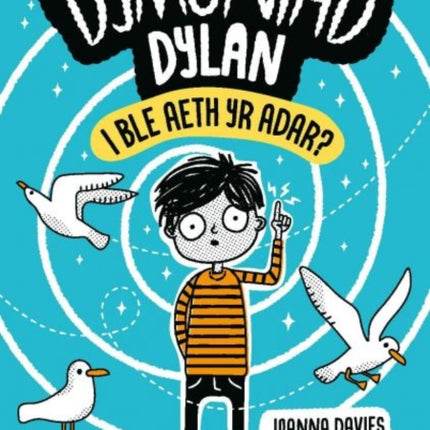 Dymuniad Dylan I Ble Aeth Yr Adar