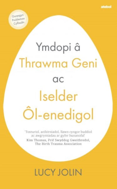 Ymdopi â Thrawma Geni ac Iselder Ôlenedigol