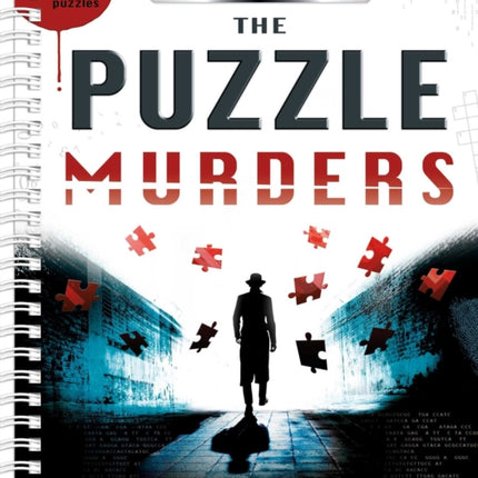 The Puzzle Murders: Crosswords, Sudoku and Logic Puzzles to Tax Your Sleuthing Skills!