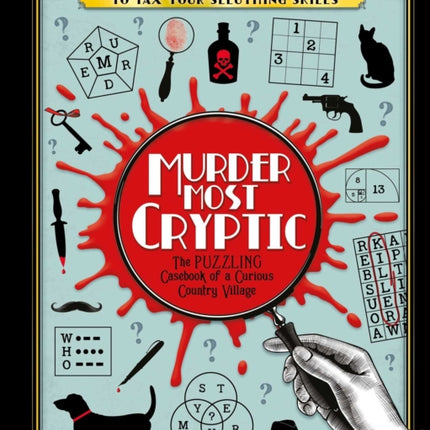 Murder Most Cryptic: Crosswords, Sudoku and Logic Puzzles to Tax Your Sleuthing Skills!