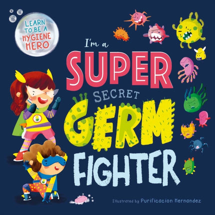 I'M a Super Secret Germ Fighter