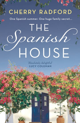 The Spanish House: A heartwarming escapist romance novel of family secrets and love set in sunny Spain!