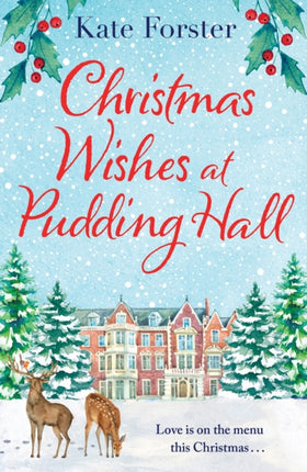 Christmas Wishes at Pudding Hall: A gorgeous Christmas romance to sweep you off of your feet!