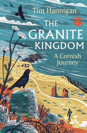 The Granite Kingdom: A Cornish Journey