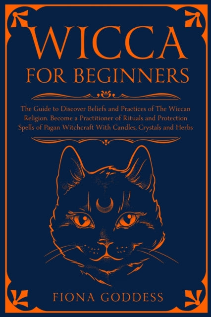 Wicca For Beginners The Guide to Discover Beliefs