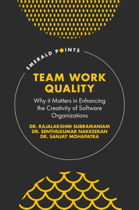 Team Work Quality: Why it Matters in Enhancing the Creativity of Software Organizations