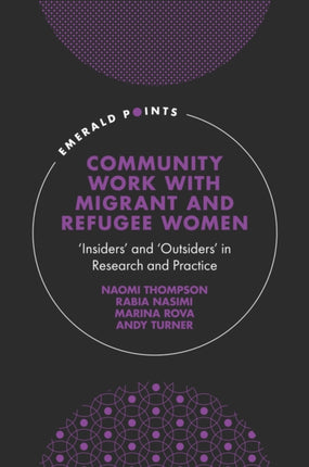 Community Work with Migrant and Refugee Women: 'Insiders' and 'Outsiders' in Research and Practice