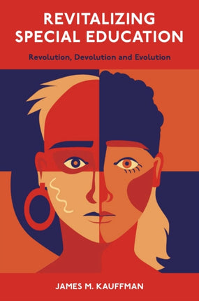 Revitalizing Special Education: Revolution, Devolution, and Evolution