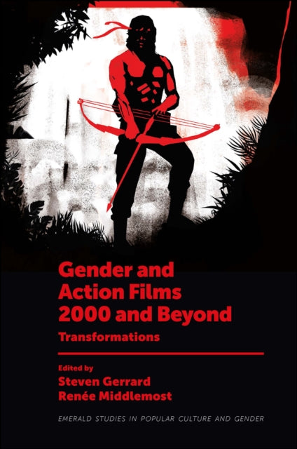 Gender and Action Films 2000 and Beyond: Transformations