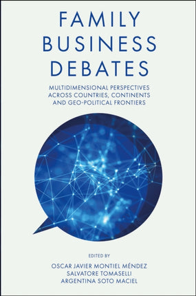 Family Business Debates: Multidimensional Perspectives Across Countries, Continents and Geo-political Frontiers