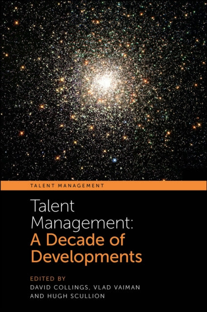 Talent Management: A Decade of Developments