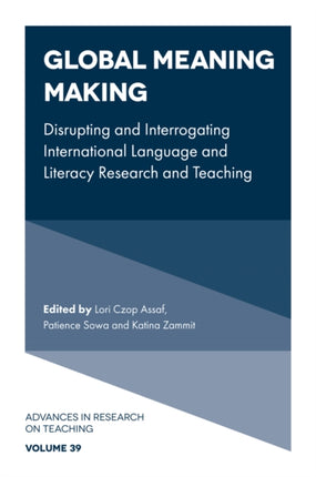 Global Meaning Making: Disrupting and Interrogating International Language and Literacy Research and Teaching