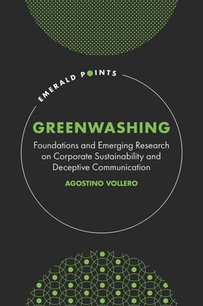 Greenwashing: Foundations and Emerging Research on Corporate Sustainability and Deceptive Communication