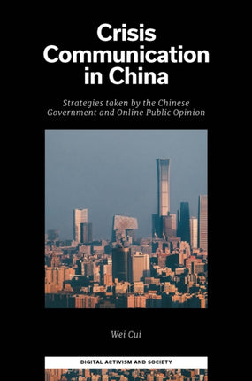 Crisis Communication in China: Strategies taken by the Chinese Government and Online Public Opinion