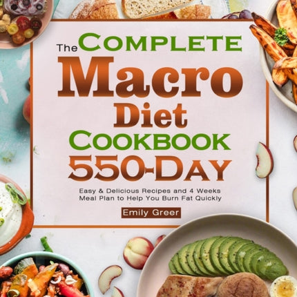The Complete Macro Diet Cookbook: 550-Day Easy &