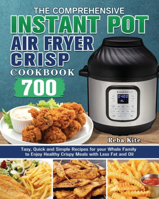 The Comprehensive Instant-Pot Air Fryer Crisp