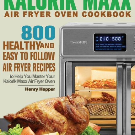 The Ultimate Kalorik Maxx Air Fryer Oven