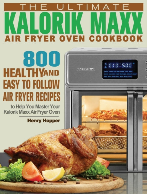 The Ultimate Kalorik Maxx Air Fryer Oven