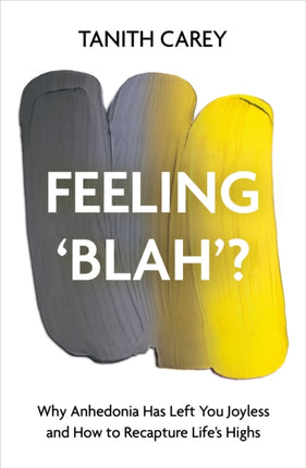 Feeling 'Blah'?: Why Anhedonia Has Left You