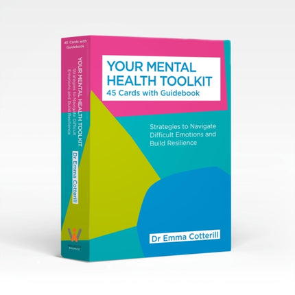 Your Mental Health Toolkit: A Card Deck: 45 Cards to Navigate Difficult Emotions