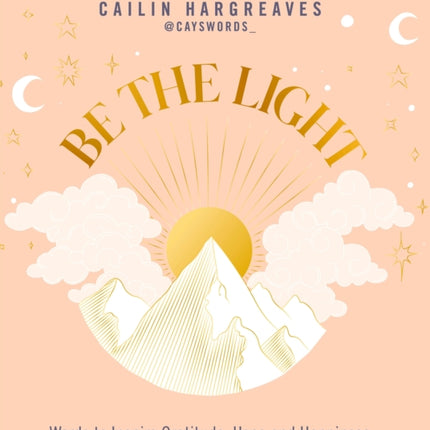 Be the Light: Words to Inspire Gratitude, Hope