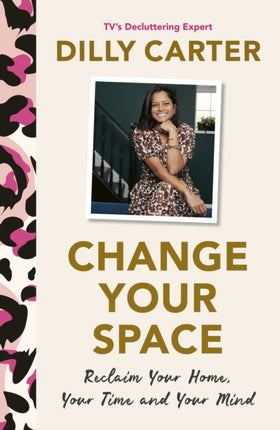 Change Your Space: Reclaim Your Home, Your Time