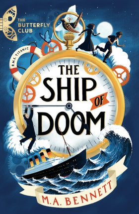 The Butterfly Club: The Ship of Doom: Book 1 - A time-travelling adventure set on board the Titanic