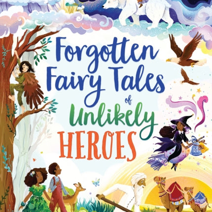 Forgotten Fairy Tales of Unlikely Heroes