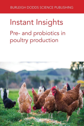 Instant Insights: Pre- and Probiotics in Poultry